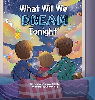 What Will We Dream Tonight?(Hard Cover)- Stephanie Milcetic, Qbn Studios