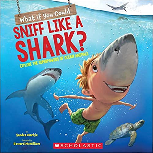 Cover of the children's book 'What If You Could Sniff Like a Shark?' featuring an illustration of a boy in green swim trunks with a friendly shark and a smaller shark in the background, all underwater.